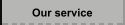Our service